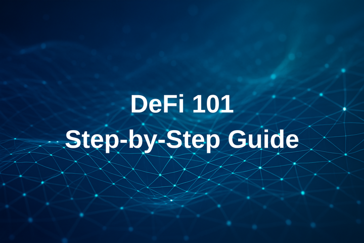 Decentralized Finance (DeFi) 101: Step-by-step guide for beginners